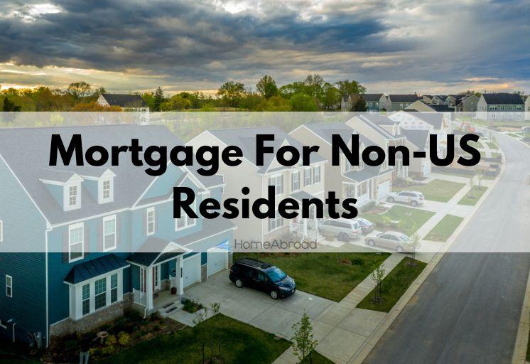 Mortgage For Non-US Residents: [A Definite Guide 2023]