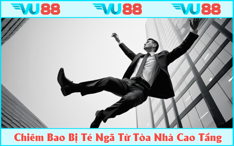 Rơi từ tòa nhà cao tầng là cảnh báo về sự chủ quan, đắc chí