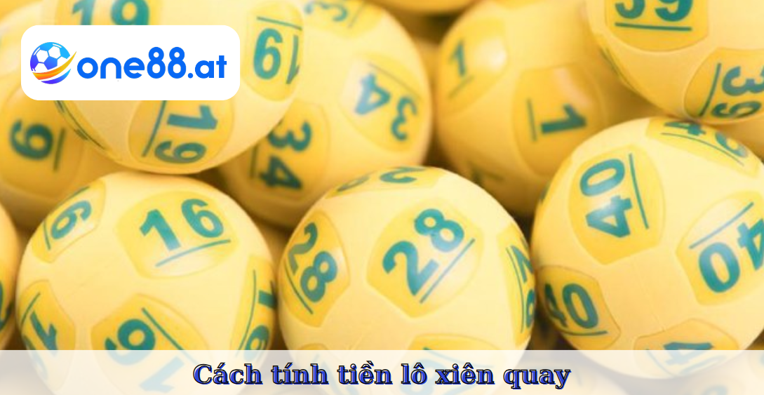 Bật mí cách tính tiền lô xiên quay
