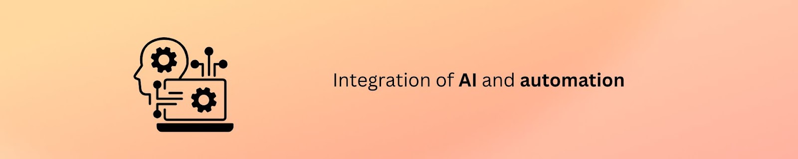 Integration of AI and automation