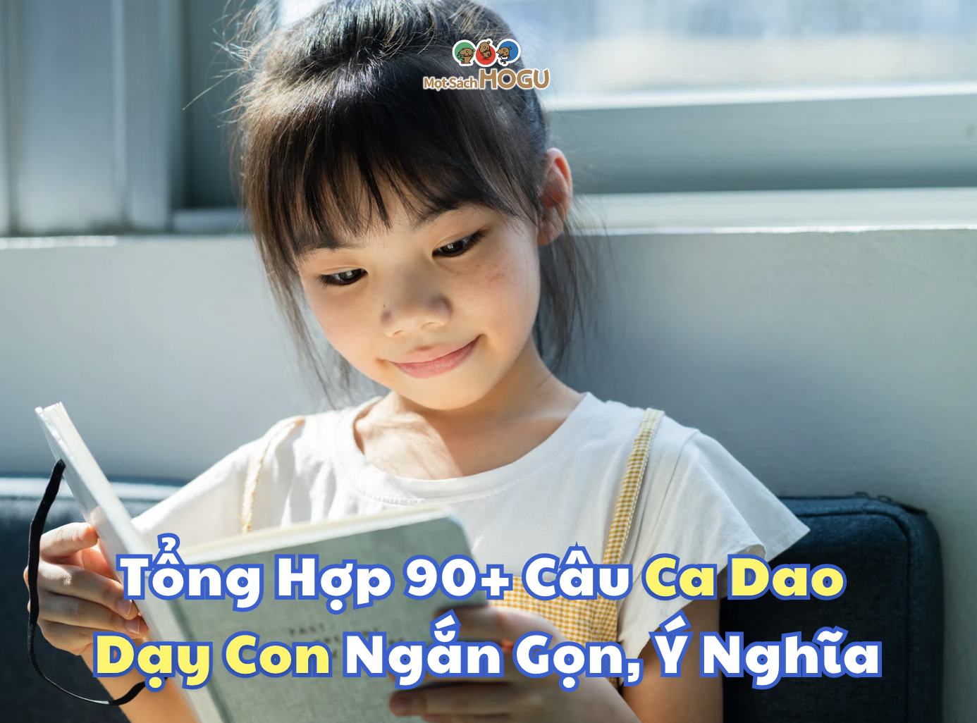 Tổng Hợp 90+ Câu Ca Dao Dạy Con Ngắn Gọn, Ý Nghĩa