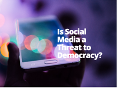 Social Media a Threat to Democracy
