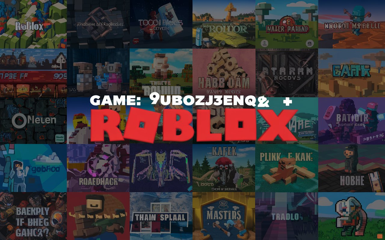 Game:9uubozj3enq= Roblox