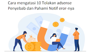 Cara mengatasi 10 tolakan adsense Penyebab dan Pahami Notif eror-nya