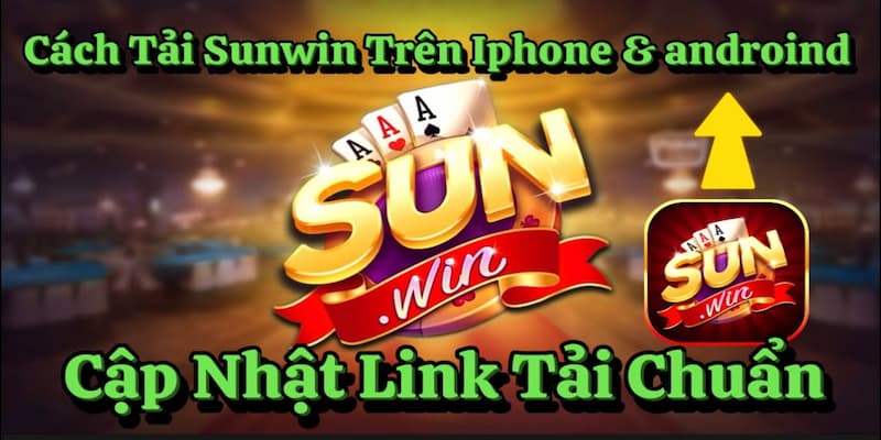 Hướng dẫn sử dụng apk tải game Sunwin an toàn, dễ dàng