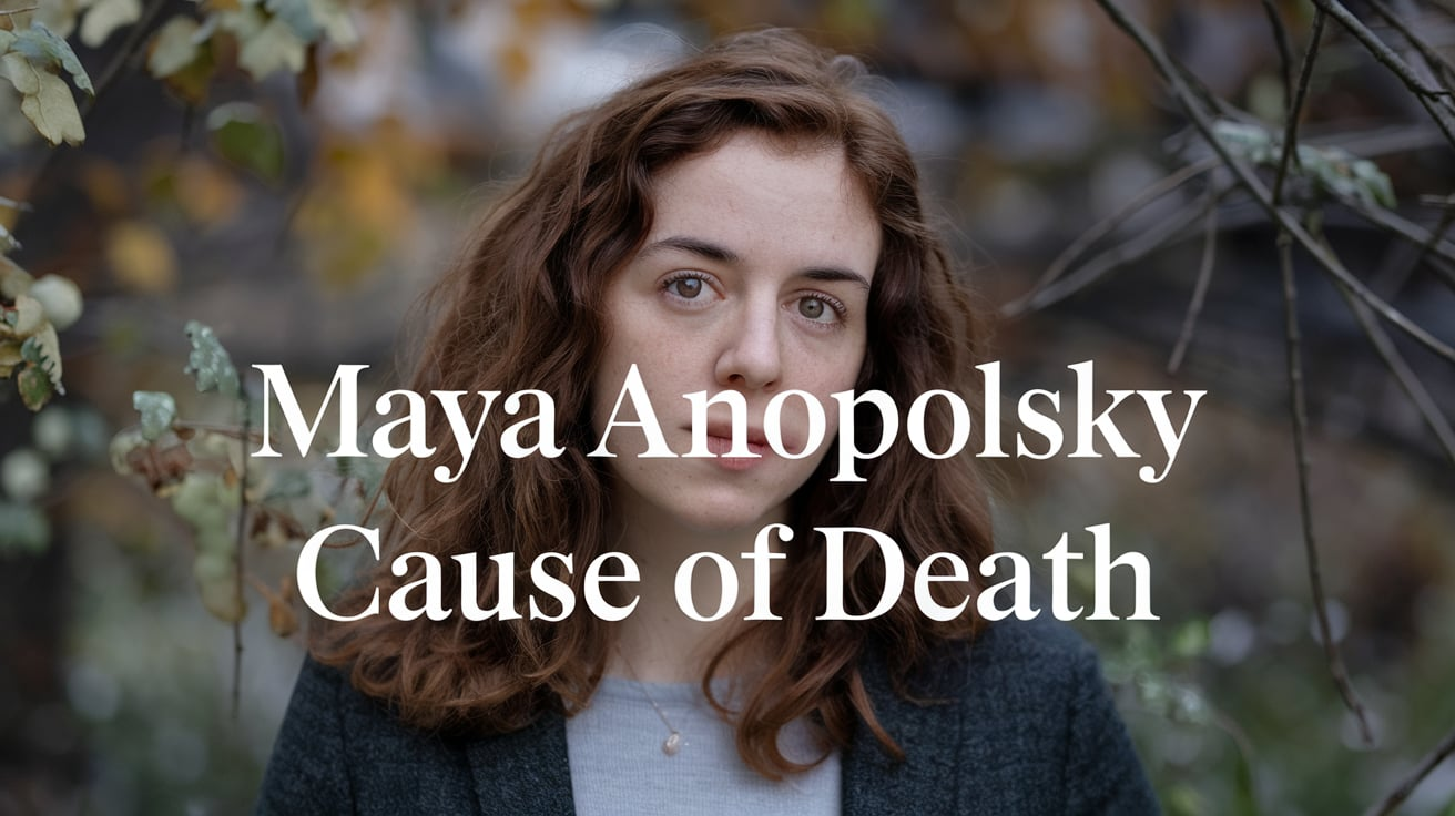  Maya Anopolsky cause of death