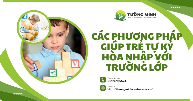 Các Phương Pháp Giúp Trẻ Tự Kỷ Hòa Nhập Với Trường Lớp 1