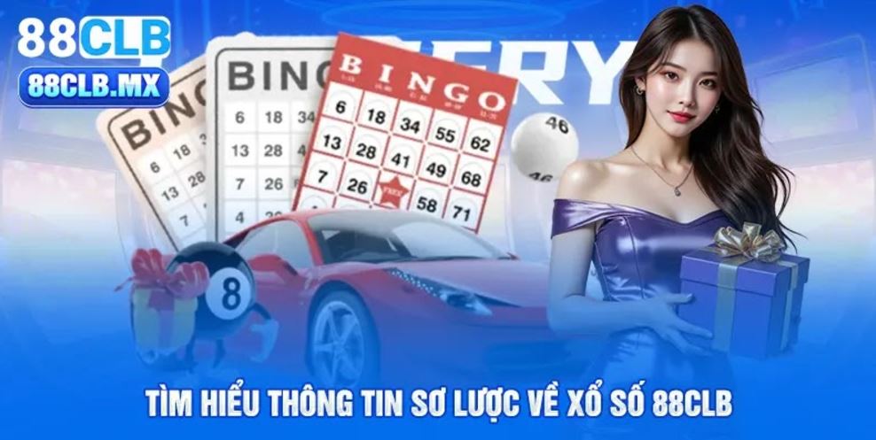 Tìm hiểu thông tin sơ lược về xổ số 88CLB