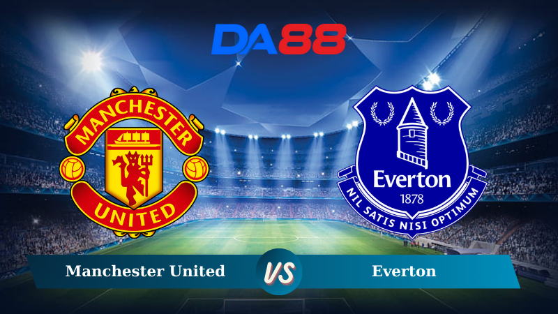 Soi kèo Manchester United vs Everton 20h30 ngày 01/12/2024