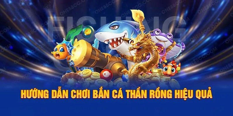 Hướng dẫn cách chơi bắn cá thần rồng tại 8live hiệu quả dễ thắng