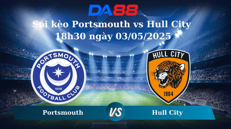 Soi kèo Portsmouth vs Hull City 18h30 ngày 03/05/2025