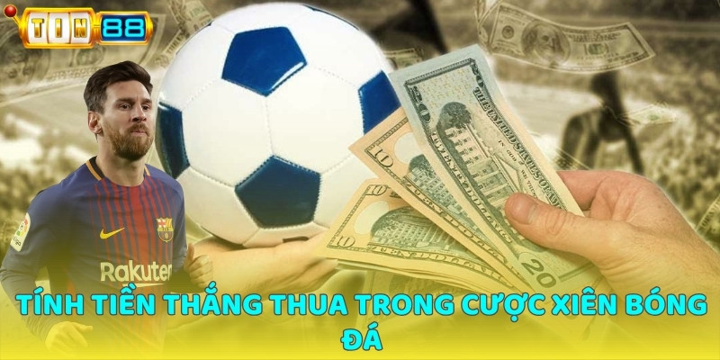 Cách tính thắng thua trong cược xiên