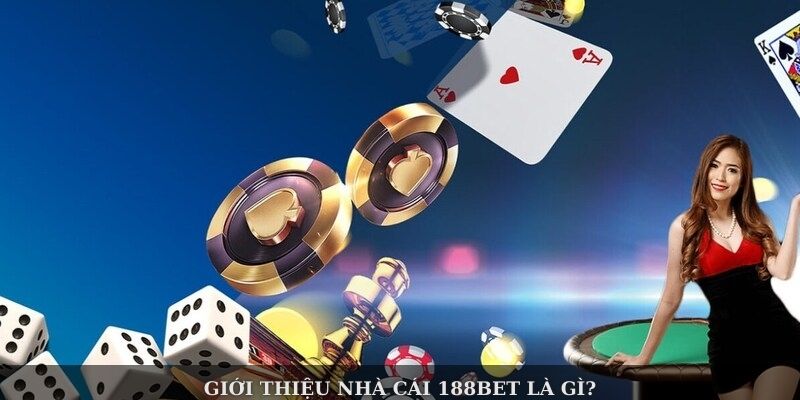 Giới thiệu nhà cái 188bet là gì?