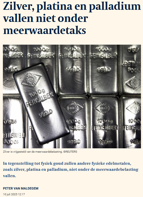 Bron: https://www.tijd.be/netto/news/belastingen/zilver-platina-en-palladium-vallen-niet-onder-meerwaardetaks/10615378.html 