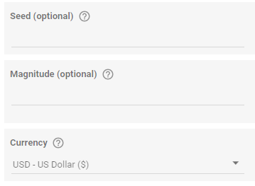 Specifying your choice of Seed, Magnitude and Currency.