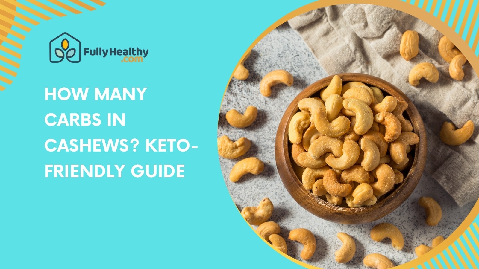 How Many Carbs in Cashews? Keto-Friendly Guide