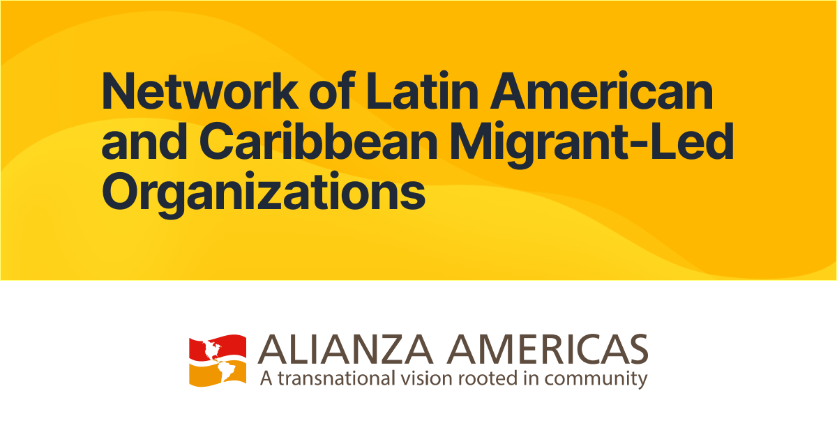 Alianza Americas | Network of Latin American and Caribbean Migrant-Led  Organizations