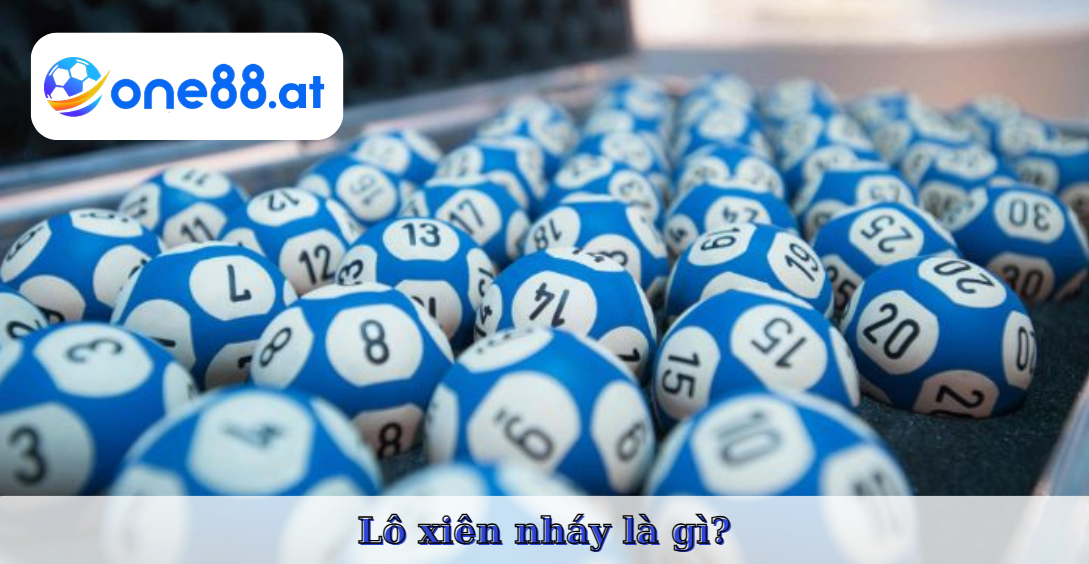 Tìm hiểu lô xiên nháy là gì?