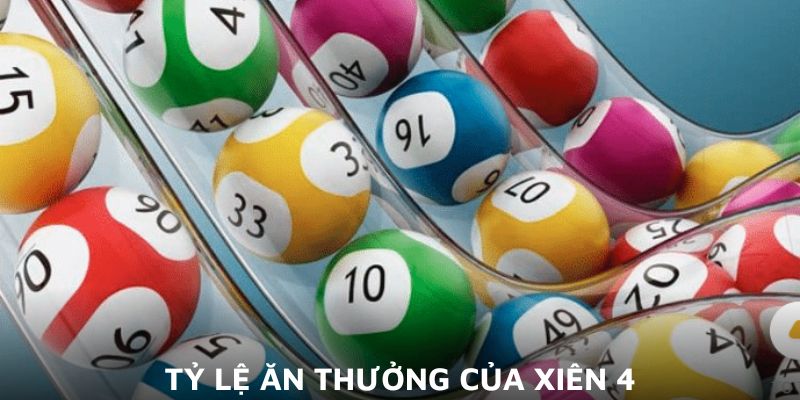 Tỷ lệ ăn thưởng của xiên 4