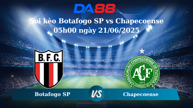 Soi kèo Botafogo SP vs Chapecoense 05h00 ngày 21/06/2025
