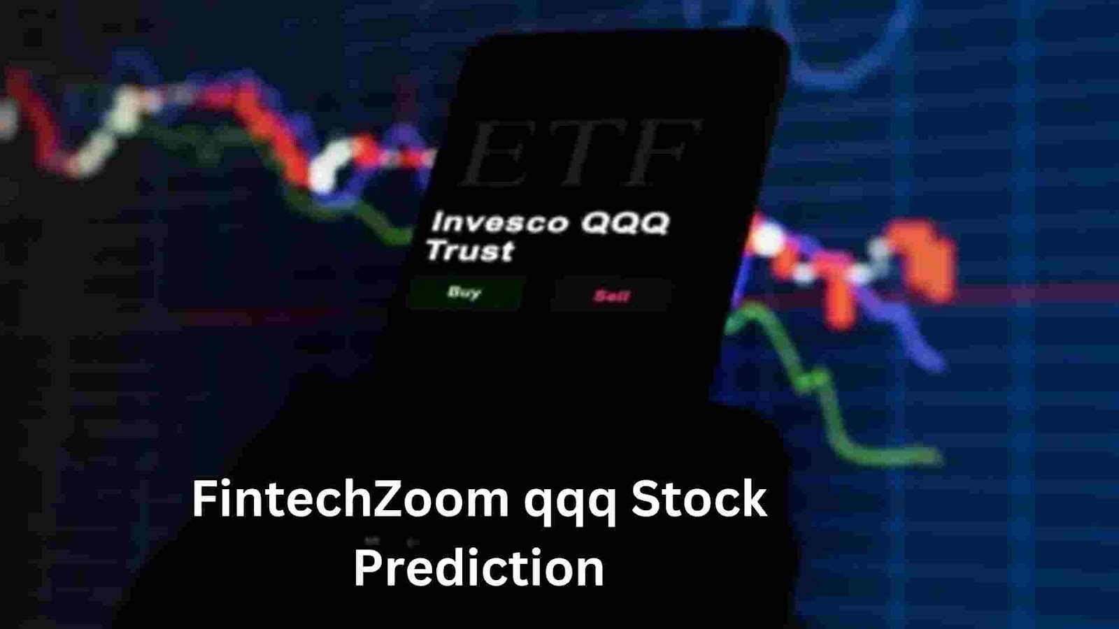 FintechZoom qqq Stock Prediction