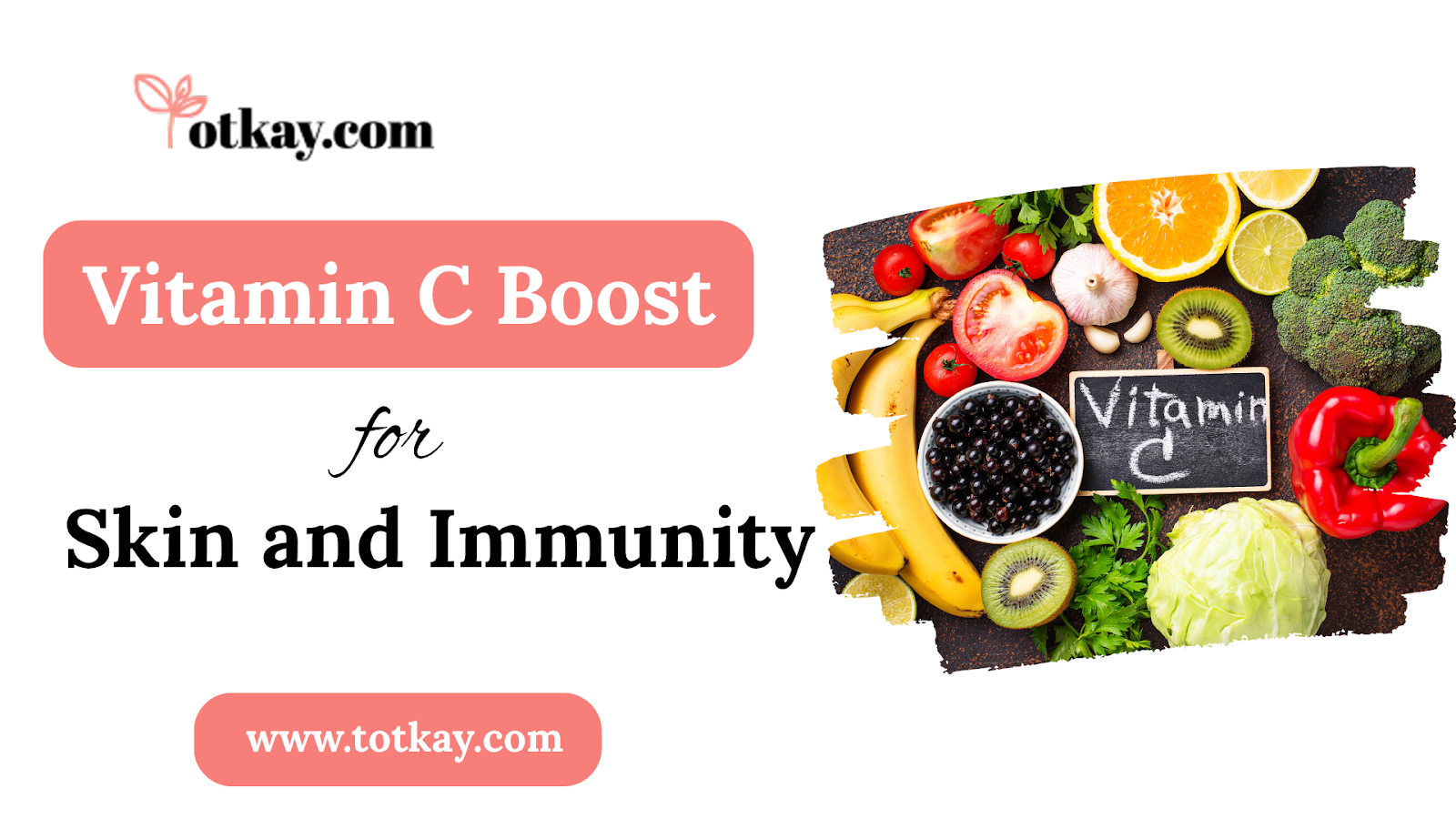 Vitamin C Boost for Skin and Immunity - totkay.com