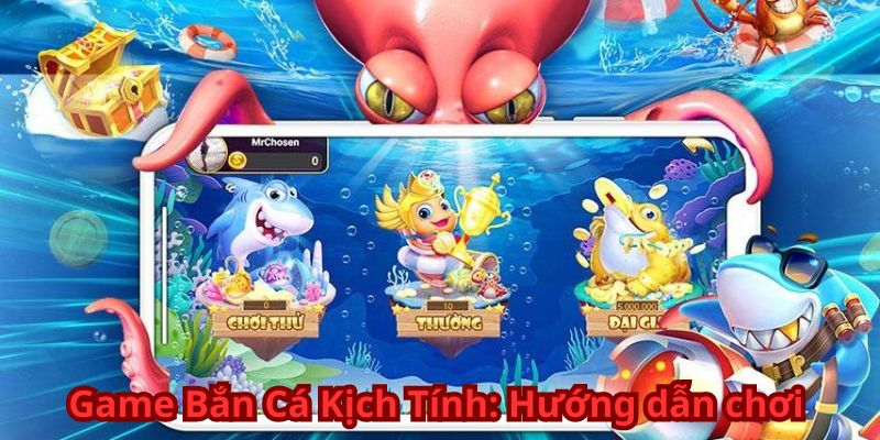 Game Bắn Cá Kịch Tính: Hướng dẫn chơi