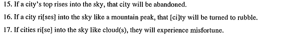 15. If a city's top rises into the sky, that city will be adandoned. / If a city rises into the sky like a mountain peak, that city will be turned to rubble. / If cities rise into the sky like clouds, they will experience misfortune.