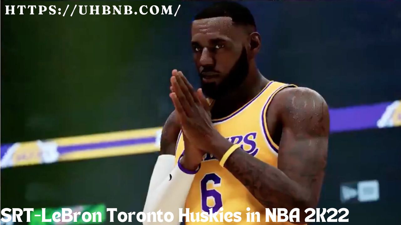 SRT-LeBron Toronto Huskies in NBA 2K22