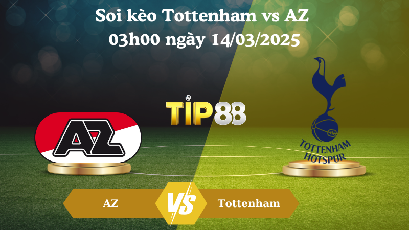 Soi kèo Tottenham vs AZ 03h00 ngày 14/03/2025
