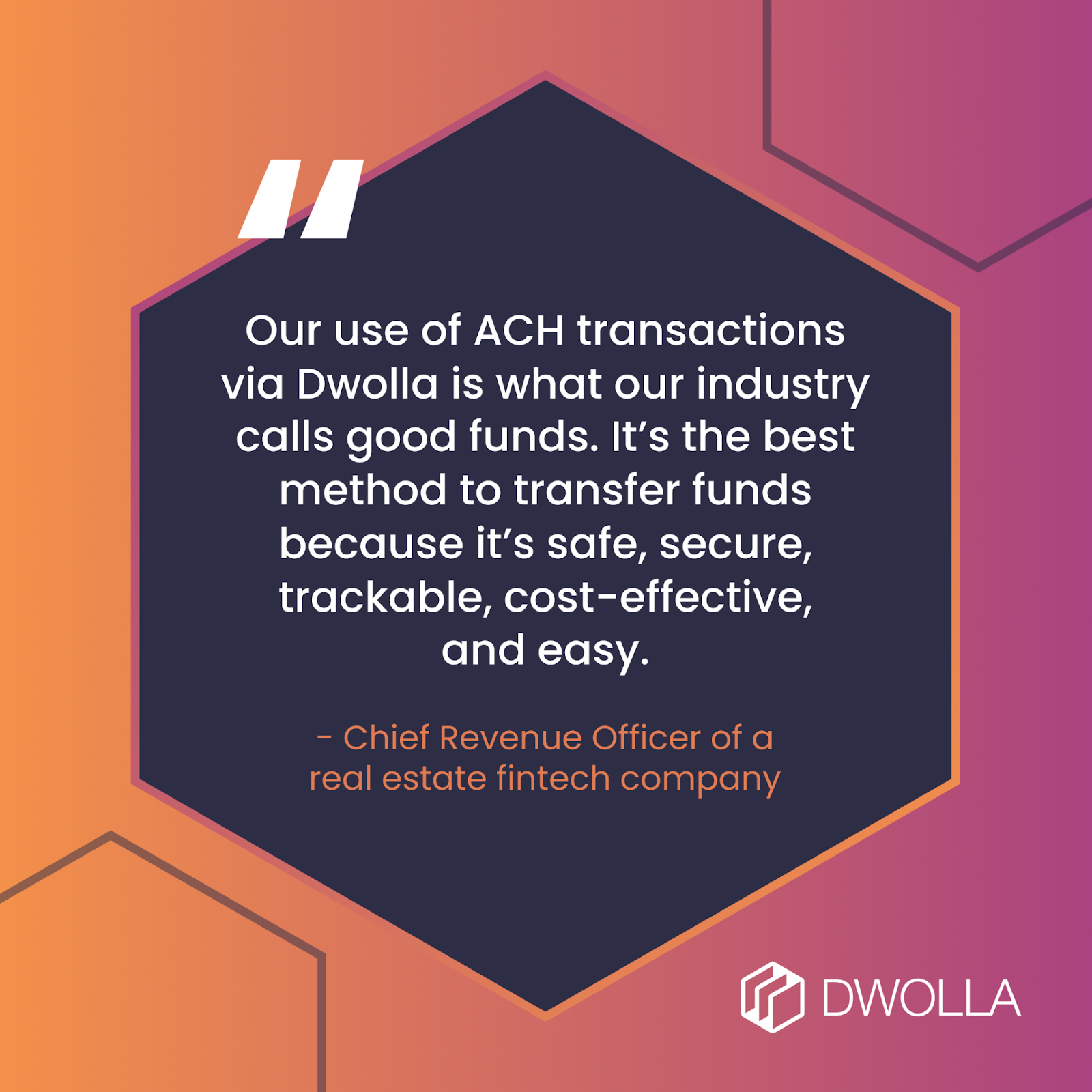 Quote about Dwolla from Chief Revenue Officier from a real estate fintech company.