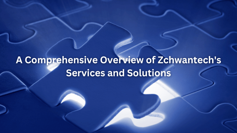 How Zchwantech IT Solutions Can Optimize Your Business Operations
