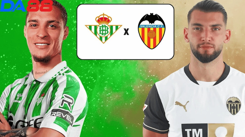 Lịch sử đối đầu Real Betis vs Valencia