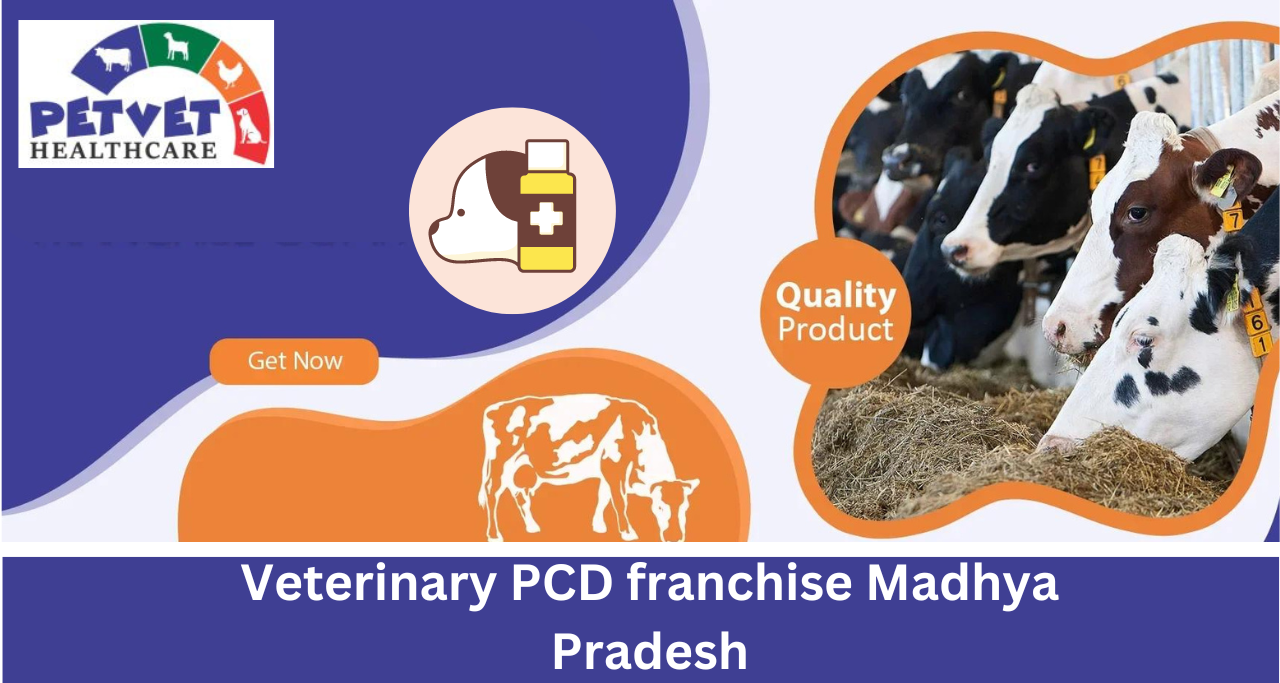 Why Choose a Veterinary PCD Franchise Opportunity in Madhya Pradesh?