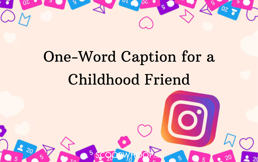 one word caption for childhood friend