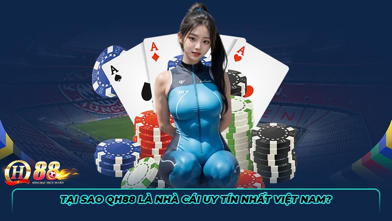 Cùng tìm hiểu về thông tin của nhà cái QH88 uy tín số 1 Việt Nam