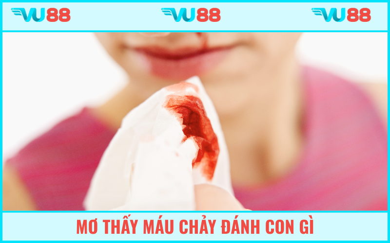 Đánh gì khi có chiêm bao thấy máu