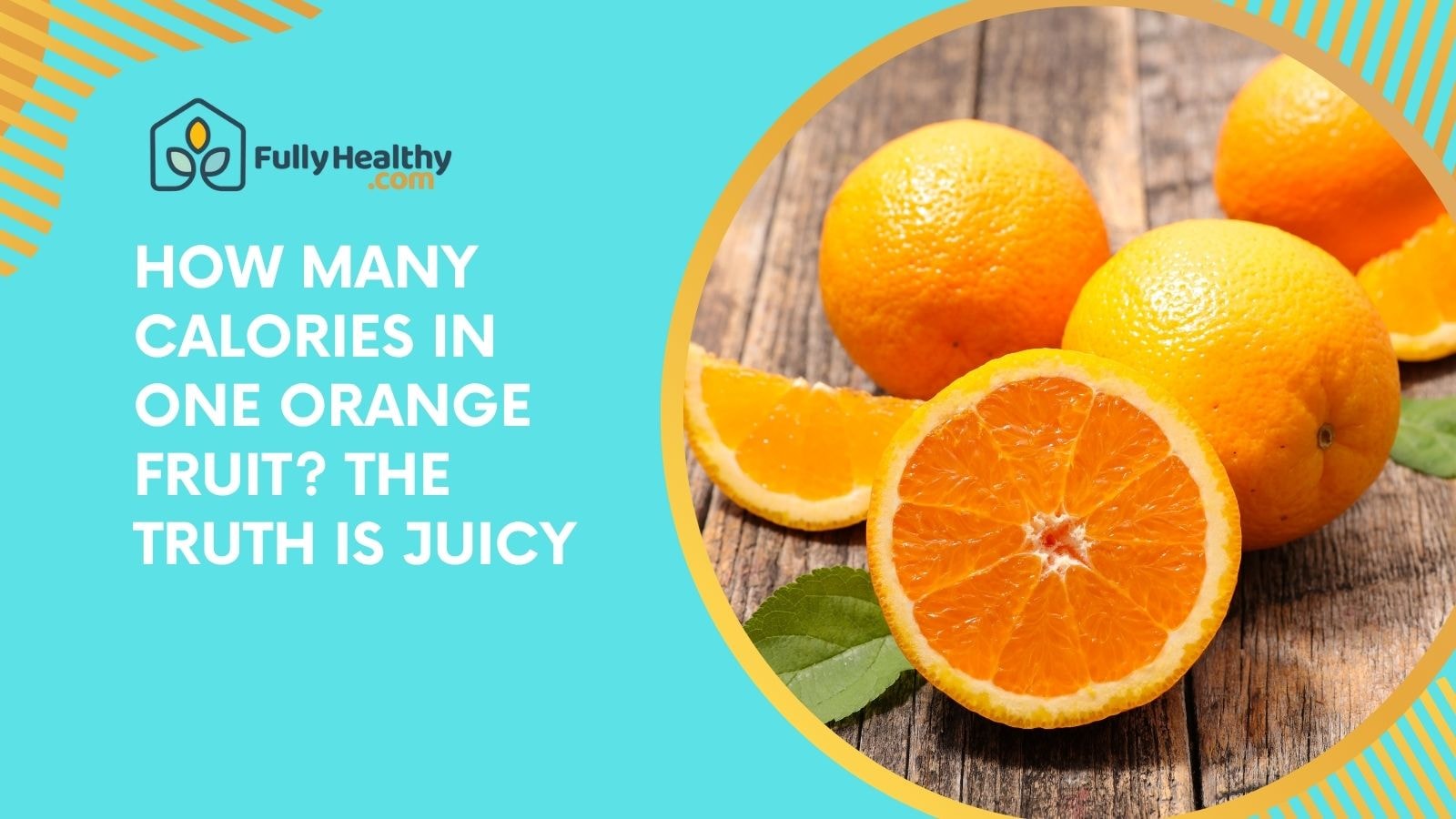 How Many Calories in One Orange Fruit? The Truth Is Juicy