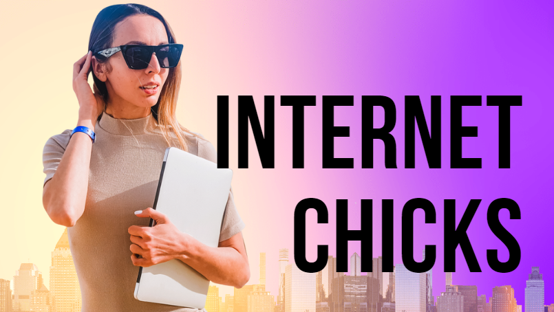 Internet Chicks