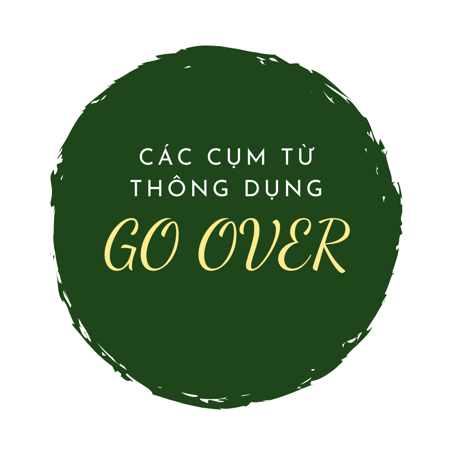 Go Over Là Gì? Ý Nghĩa, Cách Sử Dụng Và Các Ví Dụ Cụ Thể Trong Thực Tế-2