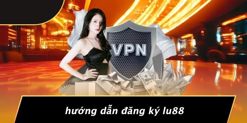 Hướng Dẫn Đăng Ký Lu88