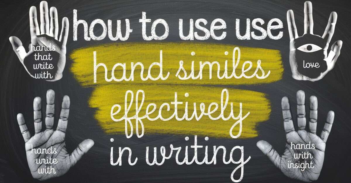 how-to-use-hand-similes-effectively-in-writing