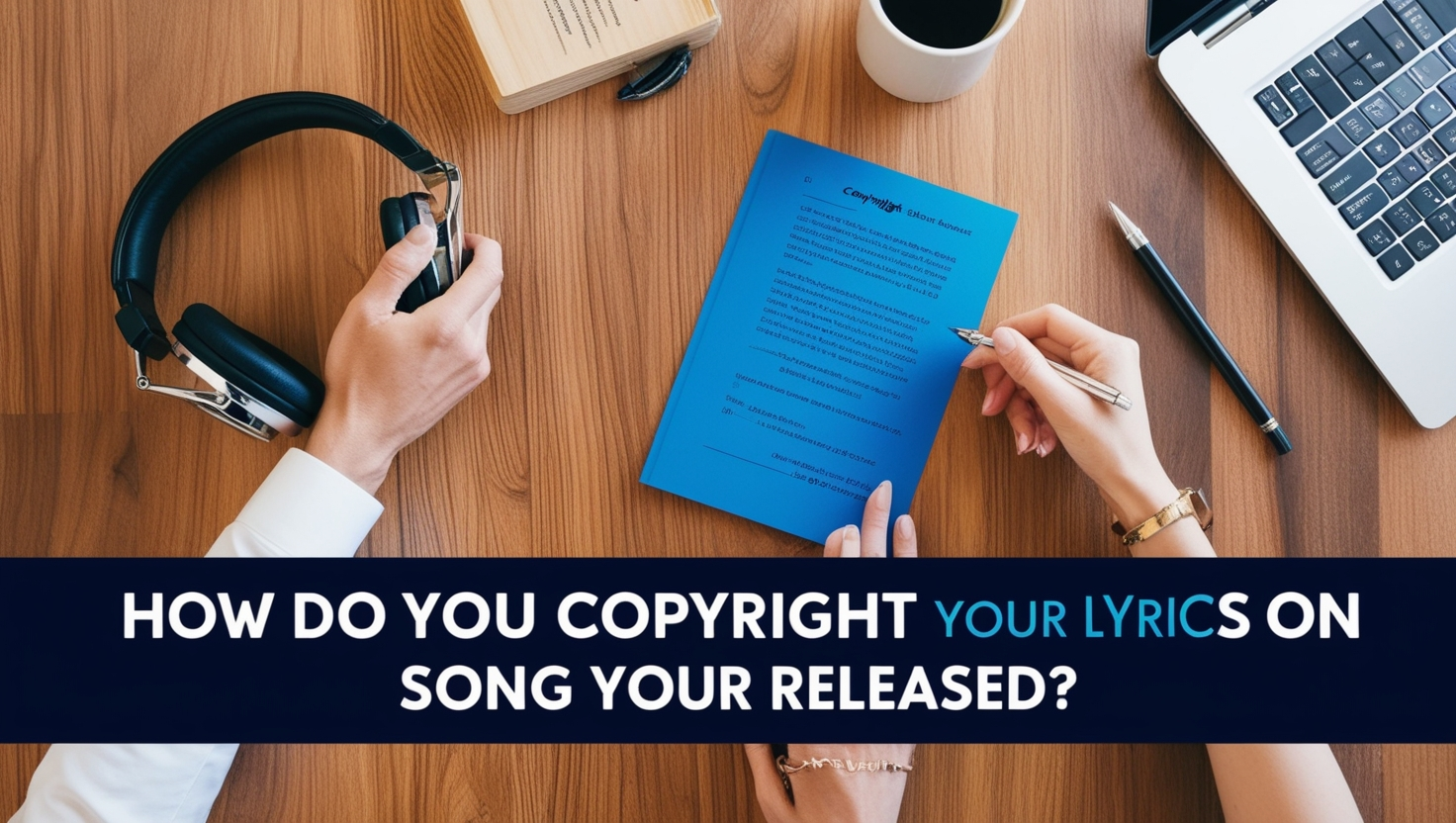 How Do You Copyright Your Lyrics on a Song You Released