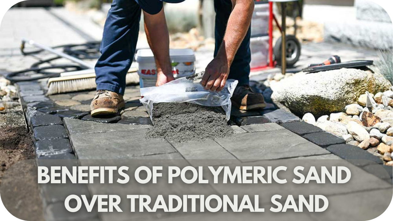 Discover why polymeric sand outshines traditional sand.