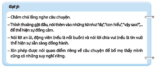 CHỦ ĐỀ 4. CHIA SẺ TRÁCH NGHIỆM TRONG GIA ĐÌNH Tìm hiểu cách chăm sóc người thân khi bị mệt, ốmCâu 1: Chỉ ra biểu hiện và mong muốn của người bị mệt, ốm trong gia đình em.Đáp án chuẩn:- Triệu chứng mệt mỏi: đau đầu, hoa mắt, chóng mặt...- Tinh thần sa sút, dễ khó chịu, nổi cáu.- Thiếu hứng thú trong học tập, công việc...Câu 2: Nêu những cách em chăm sóc khi người thân bị mệt, ốm.Đáp án chuẩn:- Hỏi han về tình trạng sức khoẻ của người thân.- Đỡ họ nằm lên giường nghỉ ngơi.- Cặp nhiệt độ, chườm bằng khăn ấm.Thực hiện chăm sóc người thân bị mệt, ốmCâu 1: Đóng vai thực hành kĩ năng chăm sóc người thân bị mệt, ốm trong các tình huống sau:Đáp án chuẩn:* Tình huống 1: Cặp nhiệt độ, gọi điện báo cho bố mẹ.* Tình huống 2: Hỏi han tình hình sức khoẻ của bố, gọi điện báo cho mẹ.Câu 2: Chia sẻ cảm xúc của em và người thân khi em chăm sóc người thân ân cần, chu đáo.Đáp án chuẩn:Thoải mái, dễ chịu, biết ơn (người nhỏ tuổi hơn) khi em chăm sóc ân cần, chu đáo.Lắng nghe những chia sẻ từ người thânCâu 1: Thể hiện sự sẵn sàng lắng nghe người thân chia sẻ theo gợi ý sau:Đáp án chuẩn:- Nhìn vào mặt người thân, không né tránh.- Tập trung lắng nghe.- Phản hồi rõ ràng.Câu 2: Thể hiện sự lắng nghe tích cực những chia sẻ của người thân theo gợi ý sau:Đáp án chuẩn:Học sinh tự thực hiện.Câu 3: Thực hành lắng nghe chia sẻ của người thân về những vấn đề trong cuộc sống ở các trường hợp sau:Đáp án chuẩn:- Trường hợp 1: Cùng người thân chia sẻ niềm vui.- Trường hợp 2: Lắng nghe, động viên và hỏi xem mình có thể giúp gì.- Trường hợp 3: Hỏi han, lắng nghe, đồng cảm, an ủi và động viên.- Trường hợp 4: Động viên, khích lệ, cổ vũ sở thích riêng của người thân.Lắng nghe tích cực lời góp ý của bố mẹCâu 1: Đóng vai thể hiện sự lắng nghe tích cực lời góp ý của bố mẹ trong các tình huống sau theo gợi ý:Đáp án chuẩn:- Tình huống 1: Chủ động xin lỗi mẹ, trình bày lý do sai hẹn và hứa không tái phạm.- Tình huống 2: Hít thở sâu, bình tĩnh giải thích lý do về muộn, xin lỗi bố mẹ và hứa không tái diễn.Lập và thực hiện kế hoạch lao động tại gia đìnhCâu 1: Lập kế hoạch lao động tổng vệ sinh nhà cửa theo các bước sau:Đáp án chuẩn:STTNhững việc cần làmDụng cụ cần chuẩn bịThời gian thực hiệnNgười thực hiện1Quét nhàChổi, đồ hót rácSáng chủ nhậtChị gái2Sắp xếp bàn họcBút, giấy nhớSáng chủ nhậtTự làm3Thay vỏ chăn gốiVỏ chăn gối mớiChiều chủ nhậtEm và chị4Lau bàn, ghếKhăn, chậu đựng nướcChiều chủ nhậtTự làmCâu 2: Chia sẻ ý kiến của người thân về kế hoạch lao động dọn dẹp nhà cửa em đã lập. Cùng người thân thực hiện kế hoạch đặt ra.Đáp án chuẩn:Ý kiến của người thân về kế hoạch lao động dọn dẹp nhà cửa em đã lập: đồng ý, tán thành, ủng hộ.Câu 3: Chia sẻ kết quả và ý nghĩa của việc cùng người thân thực hiện những việc chung trong gia đình.Đáp án chuẩn:- Rèn luyện kỹ năng sống.- Xây dựng tình cảm gia đình gắn bó.- Giữ nhà cửa gọn gàng, tiết kiệm thời gian dọn dẹp.Câu 4: Chia sẻ một bức ảnh chụp cảnh nhà em sau khi được dọn dẹp và trang trí.Đáp án chuẩn:Góp phần tạo dựng hạnh phúc gia đình