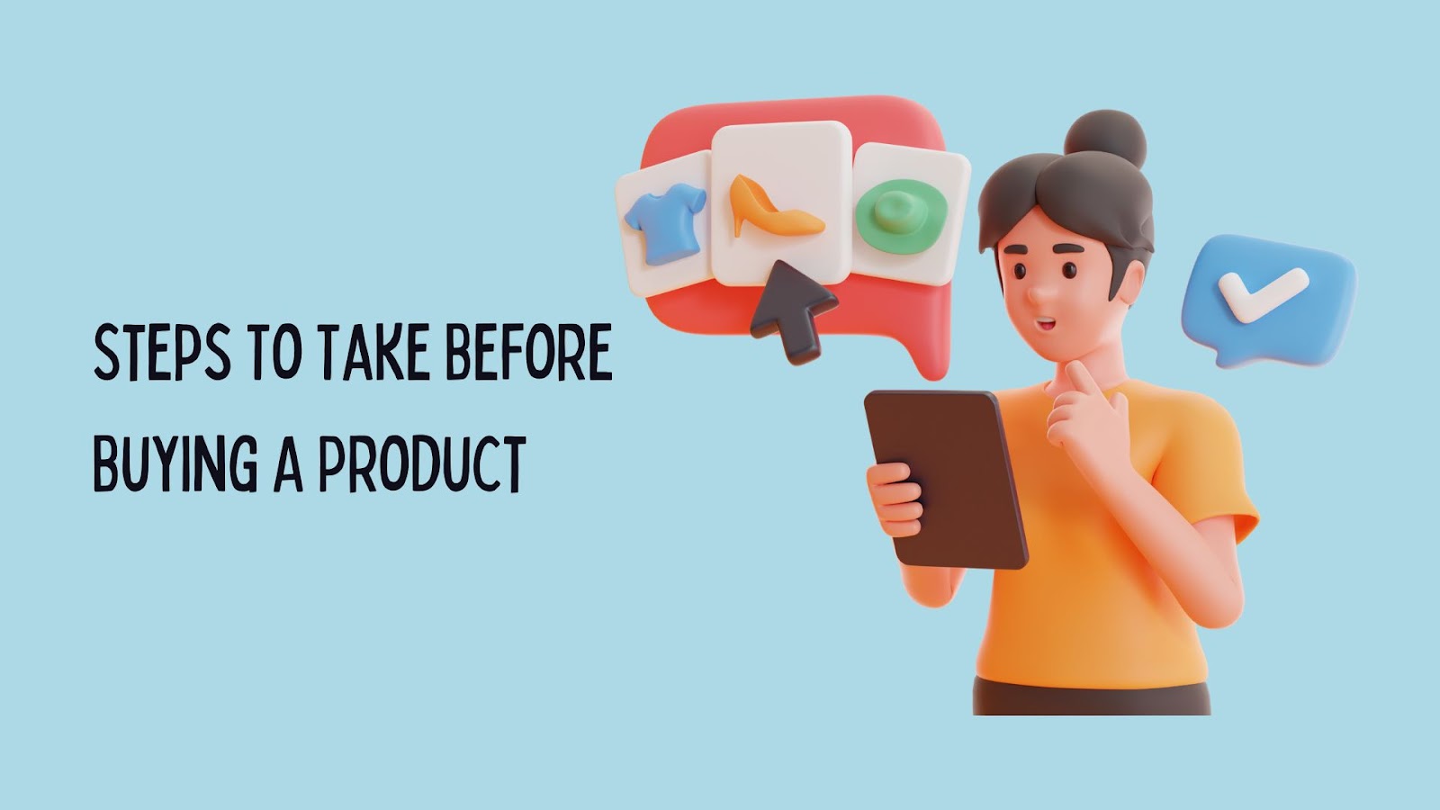 Steps To Take Before Buying A Product