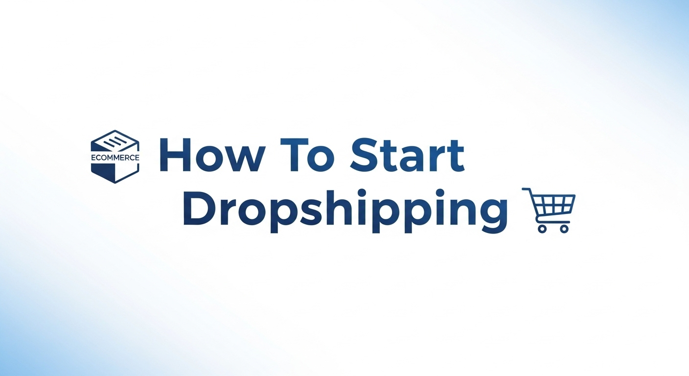 How To Start Dropshipping