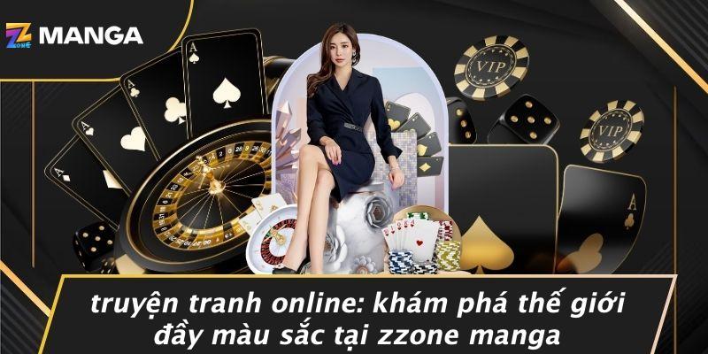 Truyện Tranh Online: Khám Phá Thế Giới Đầy Màu Sắc Tại Zzone Manga