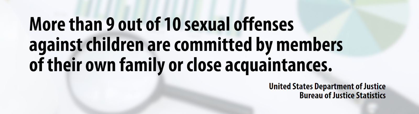 U.S. DOJ Statistic showing 9 of 10 sexual offenses covered under registry laws are committed by family or close acquaintances.