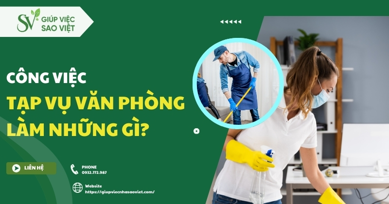 Công việc tạp vụ văn phòng là làm những công việc gì?